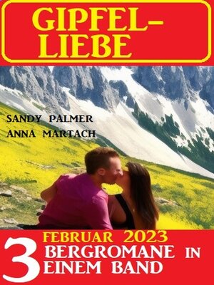 cover image of Gipfel-Liebe Februar 2023